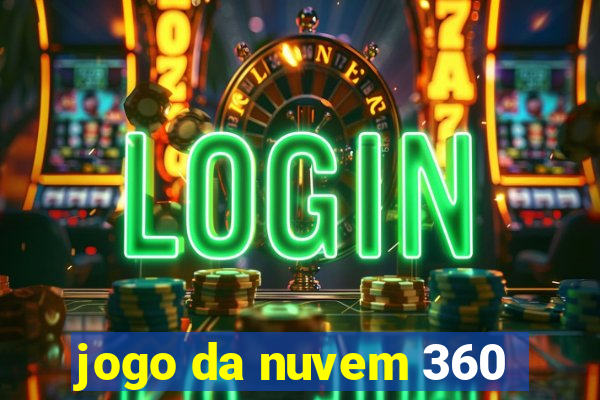 jogo da nuvem 360